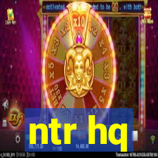 ntr hq